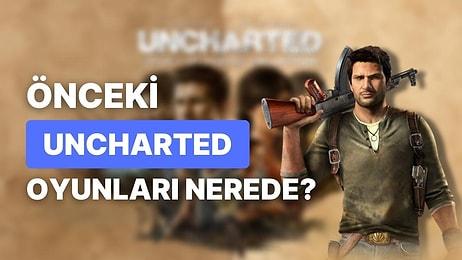 İlk 3 Uncharted Oyunu Neden PC'ye Gelmedi? Naughty Dog Açıklamalarda Bulundu