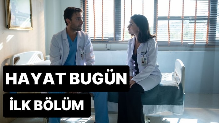 Hayat Bugün 1. Bölüm Tek Parça İzleme Ekranı: Hayat Bugün İlk Bölüm Tek Parça Full İzle