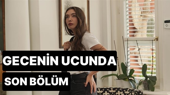 Gecenin Ucunda 3. Bölüm Tek Parça İzleme Ekranı: Gecenin Ucunda Son Bölüm Tek Parça Full İzle