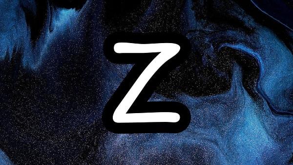 Senin aşka olan inancını çalan kişinin isminin ilk harfi "Z"