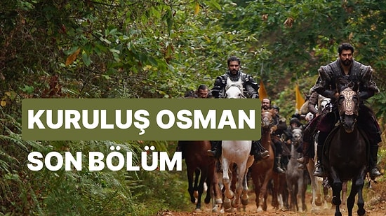 Kuruluş Osman 101. Bölüm Tek Parça İzleme Ekranı: Kuruluş Osman Son Bölüm Tek Parça İzle