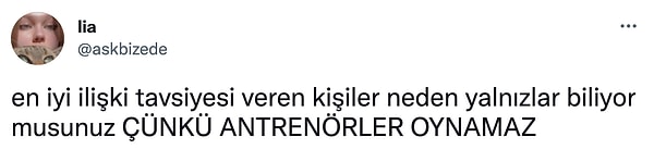 9. Artık en iyi ilişki tavsiyeleri veremiyorum.😉