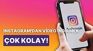 Instagram'dan Video İndirmek İçin Bilgisayarınızda ve Telefonunuzda Kullanabileceğiniz  Uygulamalar