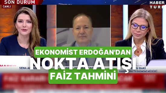 Canlı Yayında İndirimi Bildi: Ekonomist Erdoğan'ın Faiz Tahmininde Nokta Atışı!