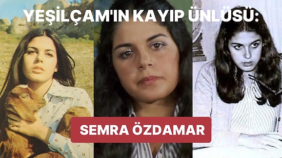 Hababam Sınıfı Filmindeki Semra Öğretmen Karakterine Hayat Veren Semra Özdamar'ın Sanat Kariyeri