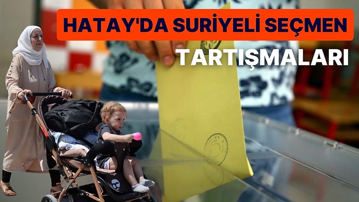 Hatay'da Suriyeli Seçmen Sayısı 3 Yılda Yüzde 85 Artmış