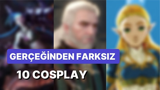 Sevdiğimiz Oyun Karakterlerinin Neredeyse Birebir Aynısı Olan 10 Cosplay