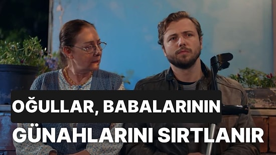 Kadir Babasının Suçunu Üstelenecek mi? Baba 21. Bölüm Fragmanı ve Son Bölüm Özeti