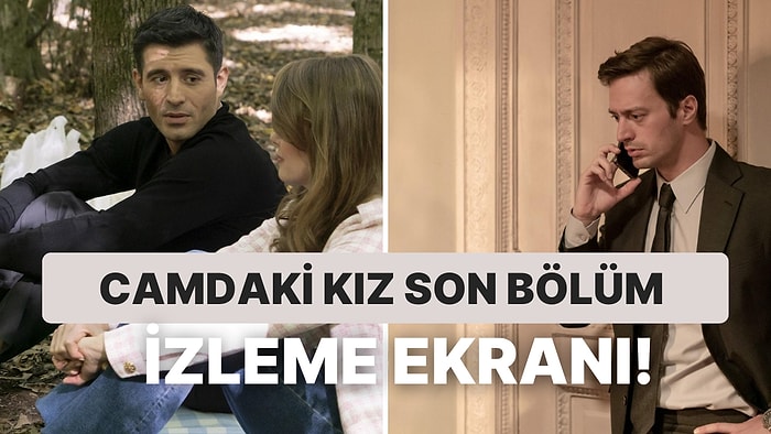 Camdaki Kız Son Bölüm İzleme Ekranı: Camdaki Kız 53. Bölüm İzle