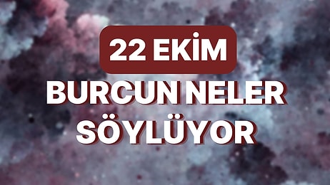 Günlük Burç Yorumuna Göre 22 Ekim Cumartesi Günün Nasıl Geçecek?