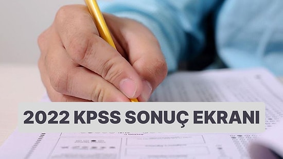 KPSS Sonuçları Açıklandı: Sonuçlar Nasıl Öğrenilir? 2022 KPSS Lisans Sonuç Sorgulama Ekranı