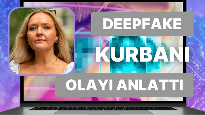 Deepfake İle Fotoğrafı Cinsel İçerikli Bir Videoya Eklenen Kadın Yaşadığı Korku Dolu Anları Anlattı