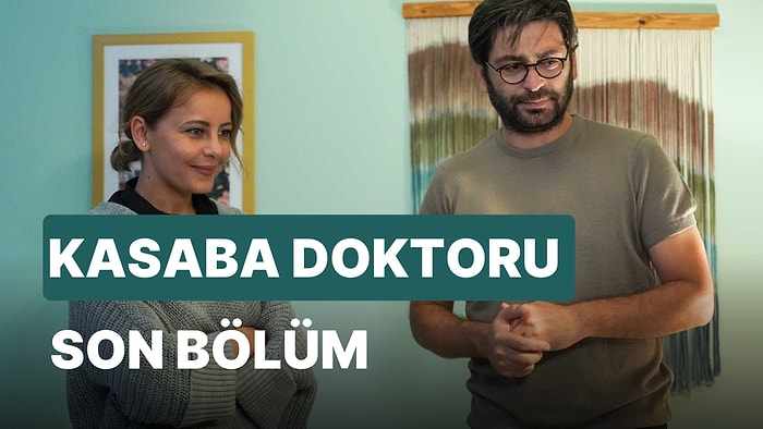 Kasaba Doktoru 21. Bölüm İzleme Ekranı: Kasaba Doktoru Son Bölüm Tek Parça Full İzle