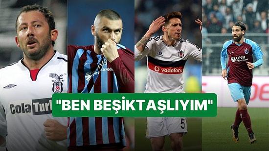 Hem Beşiktaş Hem de Trabzonspor'da Forma Giymiş Futbolcular