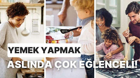 Mutfakta Vakit Geçirmeyi Sevmeyenleri Bile Yemek Yapmaya Aşık Eden 10 Şey