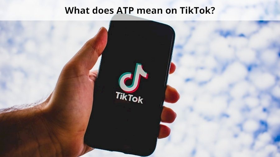 What Does ATP Mean On TikTok? - Onedio