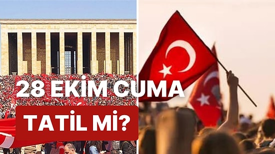 28 Ekim Cuma Yarım Gün mü, Tatil mi? 29 Ekim Hangi Güne Denk Geliyor?