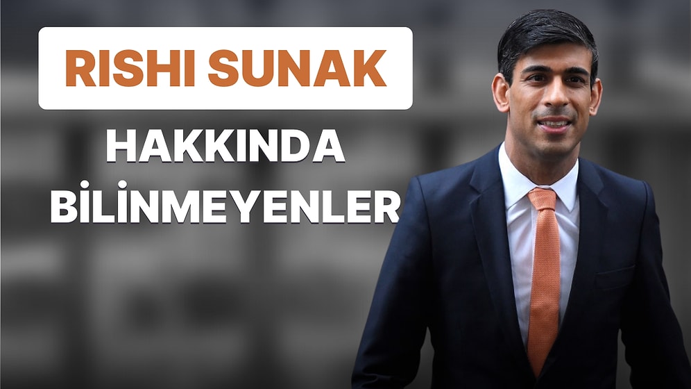 Birleşik Krallık'ın Yeni Başbakanı Olan Rishi Sunak'ı Yakından Tanıyoruz!