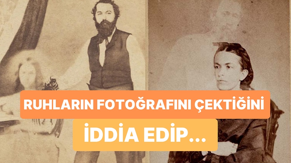 İnsanların Vefat Eden Yakınlarının Ruhlarıyla Fotoğraflarını Çekiyordu: Fotoğrafçı William Mumler Kimdir?