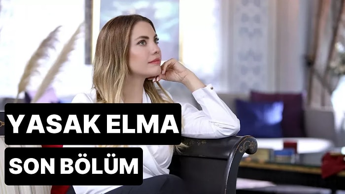 Yasak Elma 152. Bölüm Tek Parça İzleme Ekranı: Yasak Elma Son Bölüm Tek Parça Full İzle