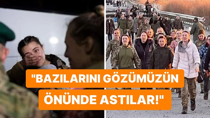 Rusya ve Ukrayna Arasındaki Savaşta 6 Ay Boyunca Esir Tutulan Kadınların Yaşadıkları Kanınızı Donduracak