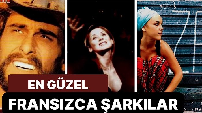 Dinlerken Mest Olduğumuz Birbirinden Güzel 35 Fransızca Şarkı