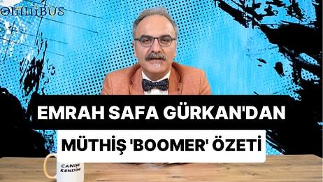 Emrah Safa Gürkan'dan Müthiş 'Boomer' Özeti: 'İngilizce, Bilgisayar ve Dünyayı Bilmeyen...'