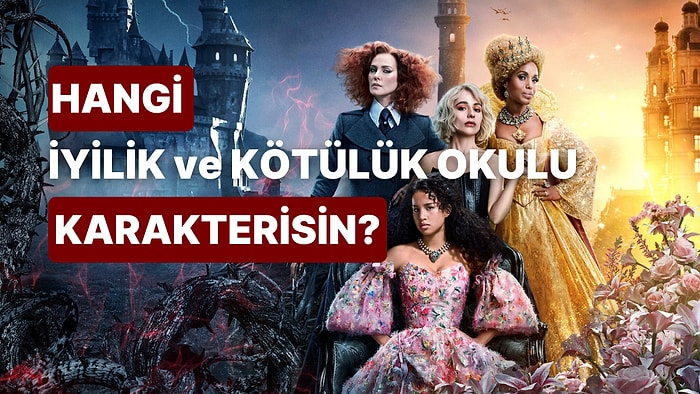 Hangi İyilik ve Kötülük Okulu Filmi Karakterisin?