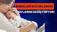 Bebeğinize Sarılmanız İçin Bir Sebep Daha: Kucaklanmak Bebeklerin DNA'sını Değiştiriyor!