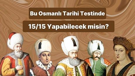 15 Soruluk Bu Osmanlı Tarihi Testinden Full Çekebilecek misin?