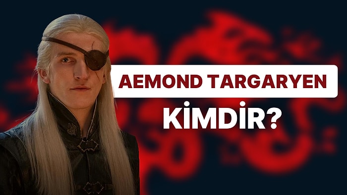 House of the Dragon Dizisinin Tek Gözlü Prensi Aemond Targaryen Hakkında Bilmeniz Gereken Her Şey