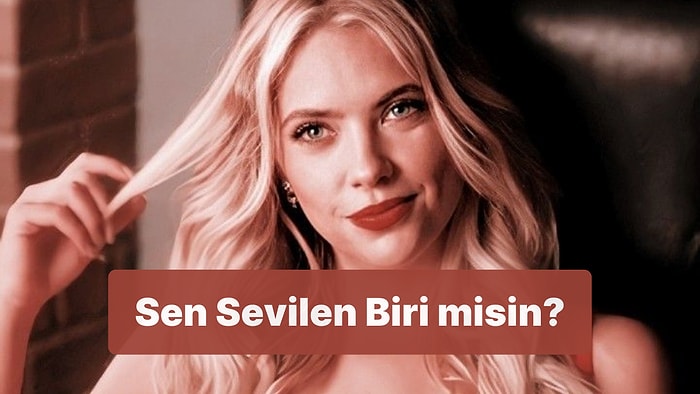 8 Soruluk Karakter Analizine Göre Sen Sevilen Biri misin?