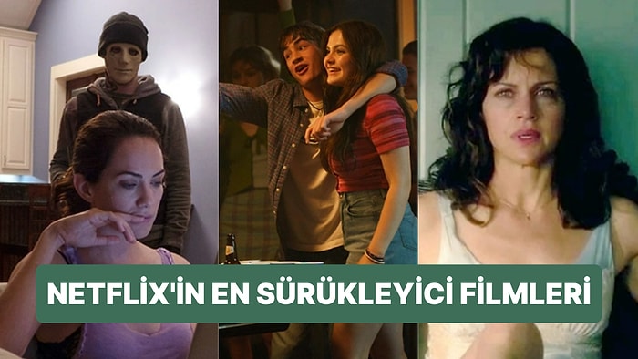 İzlerken Hop Oturup Hop Kalkacağınız Birbirinden Heyecanlı Netflix'in En Sürükleyici Filmleri