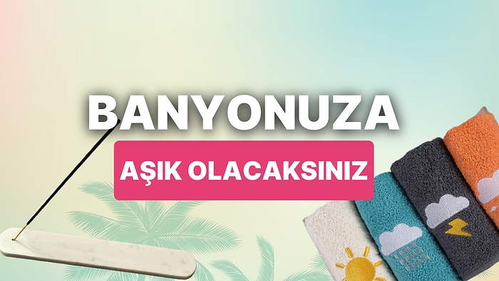 Banyonuzu Tatlı Bir Oda Haline Dönüştürecek Ürün Tavsiyeleri