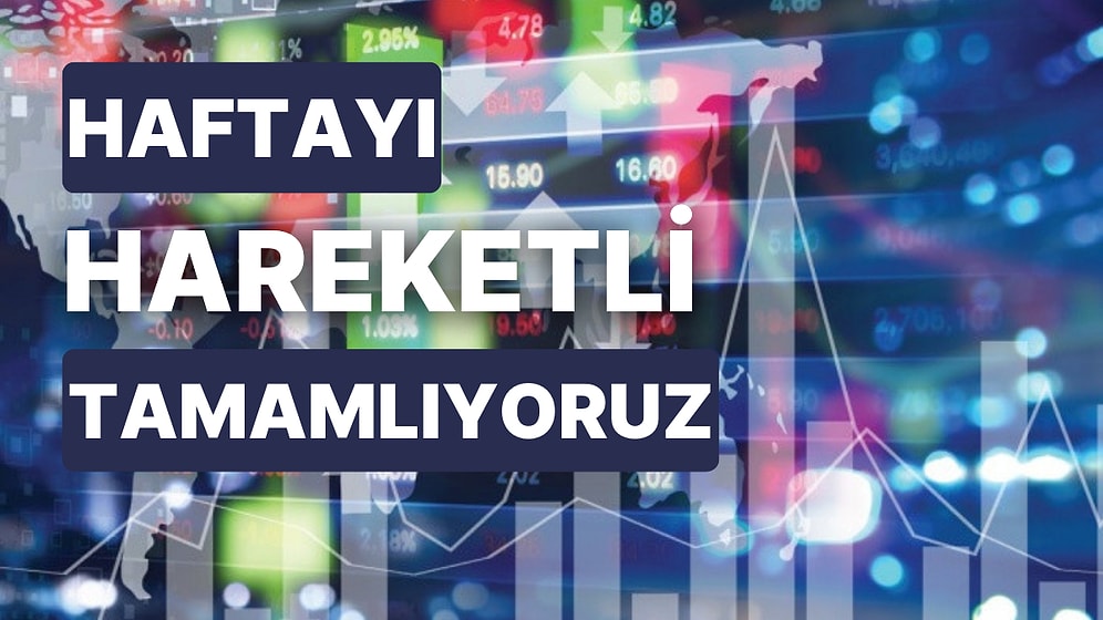 İçeride Haftanın Son Günü Kısa Sürecek! Dışarıda Gündem ve Veriler Yine Yoğun: Piyasalar Neleri Takip Edecek?