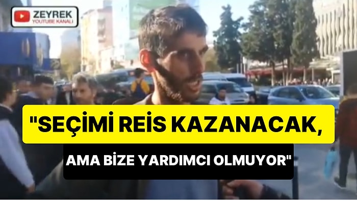 'Annem Hastaneye Yatacak 2 Bin TL İstiyorlar' Diyen Adam: 'Seçimleri Reis Kazanır, Başkası mı Var Kazanacak?'