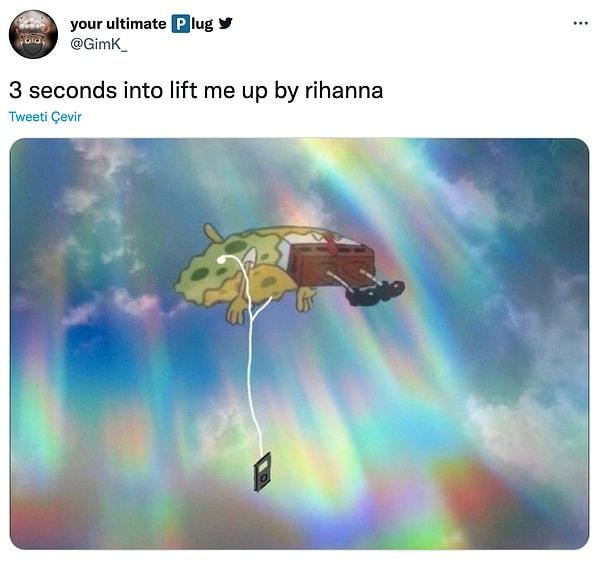 "Rihanna - Lift Me Up'ın ilk üç saniyesini dinlemişimdir"