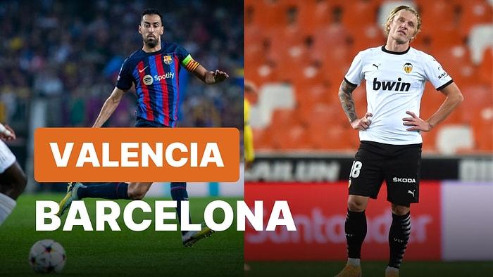 Valencia-Barcelona Maçı Ne Zaman, Saat Kaçta? Valencia-Barcelona Maçı Hangi Kanalda?