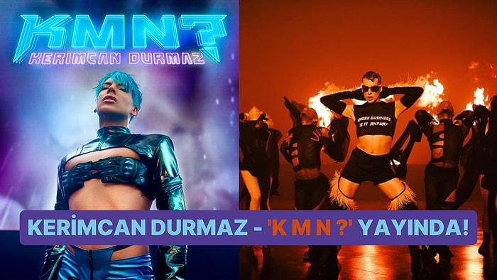 Kerimcan Durmaz'ın Büyük Bir Heyecan ve Merakla Beklenen 'K M N ?' Şarkısının Klibi Yayınlandı!