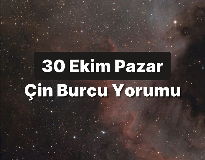 30 Ekim Pazar Çin Burcuna Göre Günün Nasıl Geçecek?