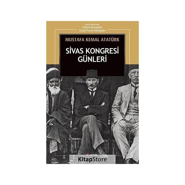 5. Sivas Kongresi Günleri - Mustafa Kemal Atatürk