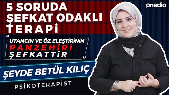 5 Soruda Şefkat Odaklı Terapi Nedir? Kendine Şefkat Duymak Cesaret İster
