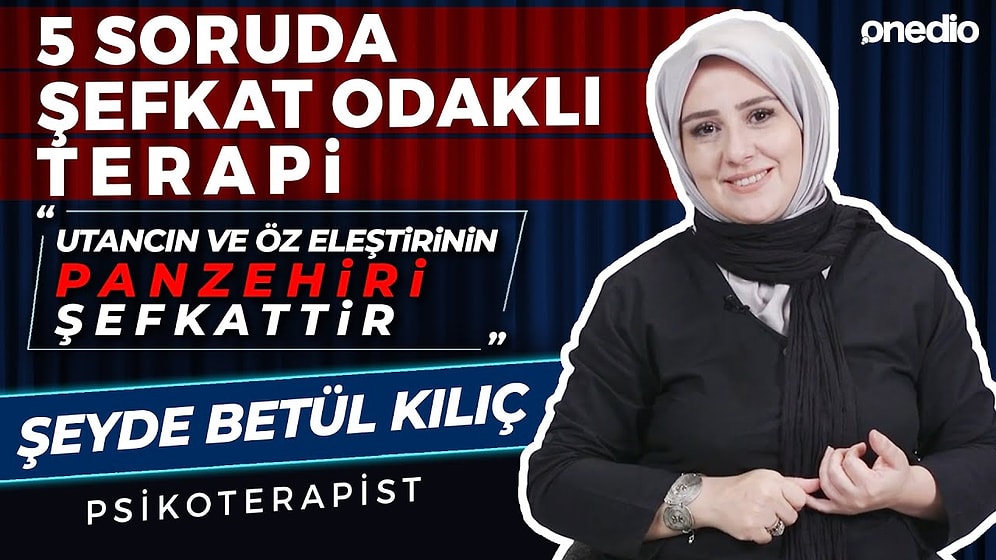 5 Soruda Şefkat Odaklı Terapi Nedir? Kendine Şefkat Duymak Cesaret İster