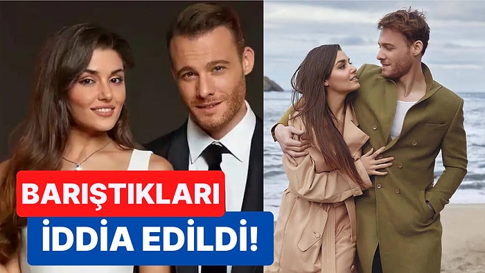 Bir Dönemin En Popüler Çiftlerinden Olan Hande Erçel ile Kerem Bürsin'in Barıştıkları İddia Edildi!