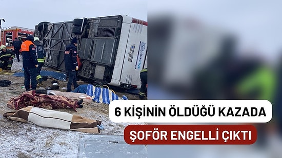 6 Kişinin Hayatını Kaybettiği Kazada Şoför Yüzde 47 Engelli Çıktı