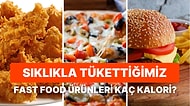 Görünce Asla Hayır Diyemeyeceğiniz Birbirinden Lezzetli Fast Food Ürünleri Aslında Kaç Kalori?