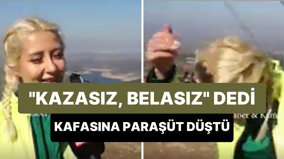 Canlı Yayında Yamaç Paraşütü Hakkında Röportaj Veriyordu: 'Kazasız Belasız' Dediği Anda Kafasına Paraşüt Düştü