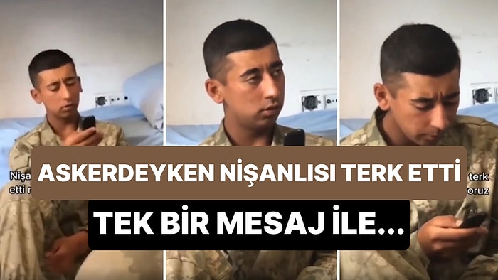 Askerdeyken Nişanlısı Tarafından Tek Bir Mesaj ile Terk Edilen Gencin Aşırı Zor Anları