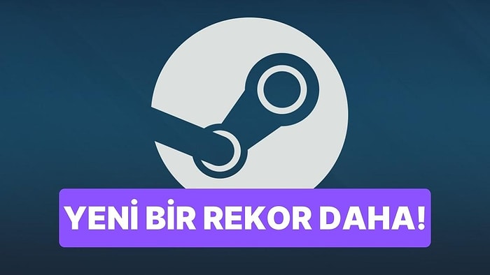 Geçtiğimiz Günlerde Anlık Oyuncu Sayısında Rekor Kırılmıştı: Steam'den Yeni Bir Rekor Daha!