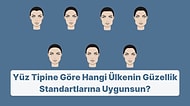 Yüz Tipine Göre Hangi Ülkenin Güzellik Standartlarına Uygunsun?
